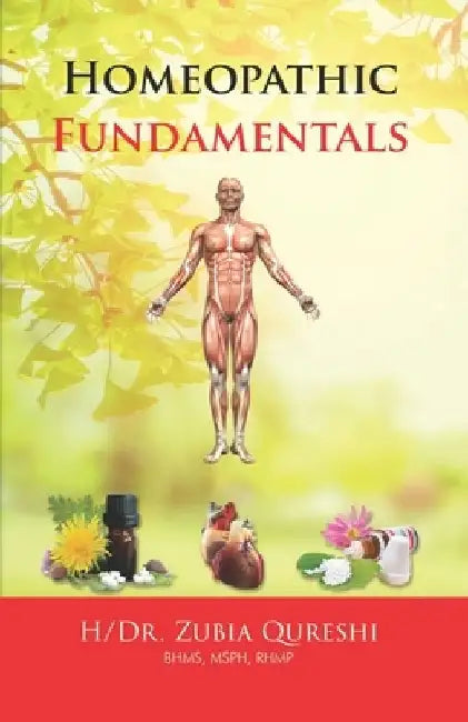 Homeopathic Fundamentals by H/Dr Zubia Qureshi