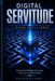 Digital Servitude by Louis Siciliano