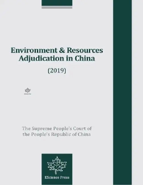 Environment and Resources Adjudication in China by Zhuang Weilin, Zhao Heqing, Wan Zhenjiang