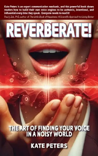 Reverberate!: The art of finding your voice in a noisy world by Peters