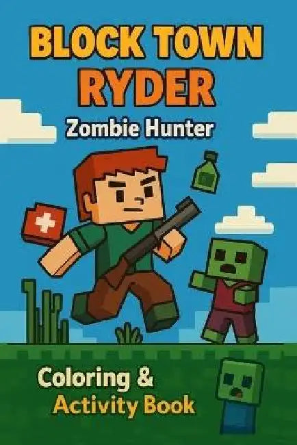 Ryder Zombie Hunter: A Thrilling Activity Book with Zombie Puzzles, Coloring Pages, Comics & More for Brave Kids by Maya Esm