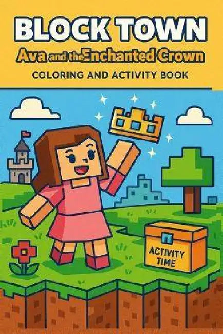 Ava and the Enchanted Crown: Drawing, Mazes, Comicsand coloring fun for children A thoughtful gift for kids } inspires creativity Critical thinking by Maya Esm