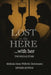 Lost in the Here ...with Her: The Whole Story by Melinda Dame Wilferth Christensen