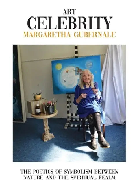 Margaretha Gubernale: The Poetics of Symbolism Between Nature and the Spiritual Realm. by Art Celebrity Editorial