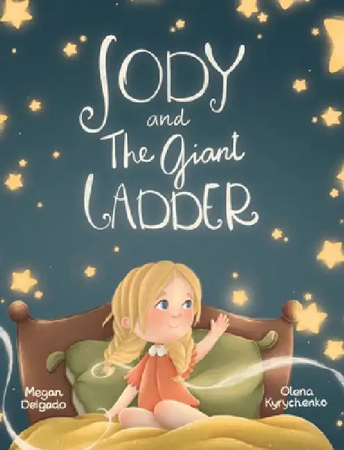 Jody and The Giant Ladder by Megan Delgado, Olena Kyrychenko