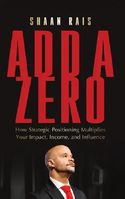 Add a Zero by Shaan Rais