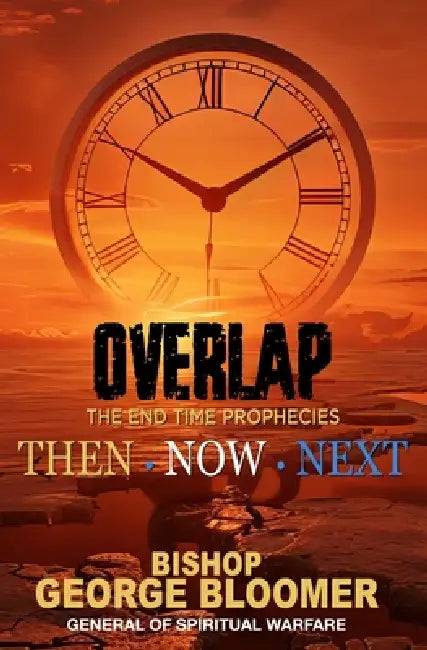 Overlap: The End Time Prophecies by George Bloomer