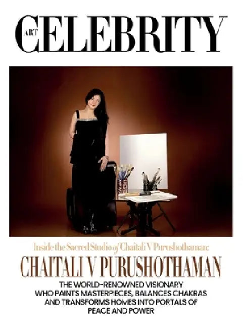 Chaitali V Purushothaman: The world-renowned visionary, who paints masterpieces, balances chakras and transforms homes into portals of peace and power by Art Celebrity Editorial