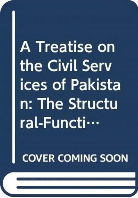 A Treatise on the Civil Services of Pakistan by Kiran Khurshid