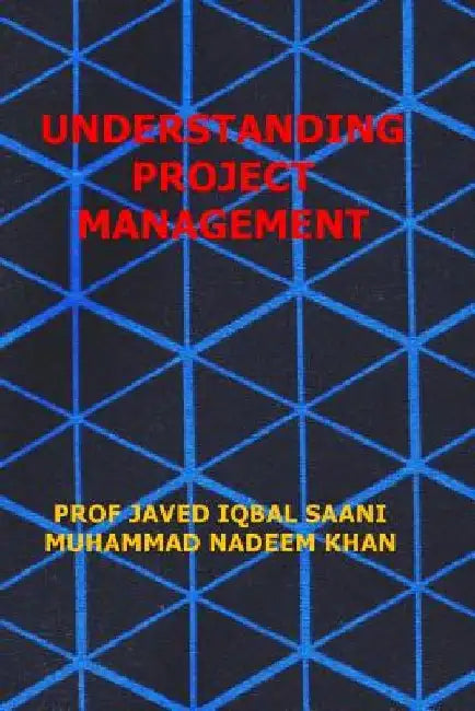 Understanding Project Management by Muhammad Nadeem Khan
