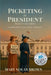 (New Edition) Picketing the President: Delia's Dilemma - Grandmother Nolan and the Suffragists: Delia's Dilemma - Grandmother Nolan and the Suffragist by Mary Nolan Brown