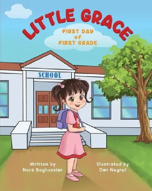 Little Grace: First Day of First Grade: A beautiful reminder that courage doesn't mean not being scared - it means trying anyway. by Nora Boghossian