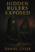 Hidden Rulers Exposed: Power, Secrecy, and the People Who Profit by Daniel Cyler
