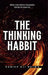 The Thinking Habit: Why the Mind Repeats What It Learns by Danish Ali Bajwa