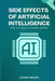 Side Effects of Artificial Intelligence: What AI Is Doing to Human Thought by Usama Bajwa