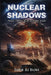 Nuclear Shadows: Power Politics in an Unstable World by Danish Ali Bajwa