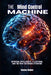 The Mind Control Machine: Artificial Intelligence, Algorithms, and the War for Human Attention by Usama Bajwa