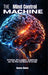The Mind Control Machine: Artificial Intelligence, Algorithms, and the War for Human Attention by Usama Bajwa