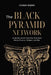 The Black Pyramid Network by Usama Bajwa