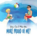 Dad, Can I Make You More Proud of Me? by Michael Bollin