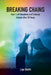 Breaking Chains: How I left Morphine and Fentanyl Behind after 25 years by Lisa Smith