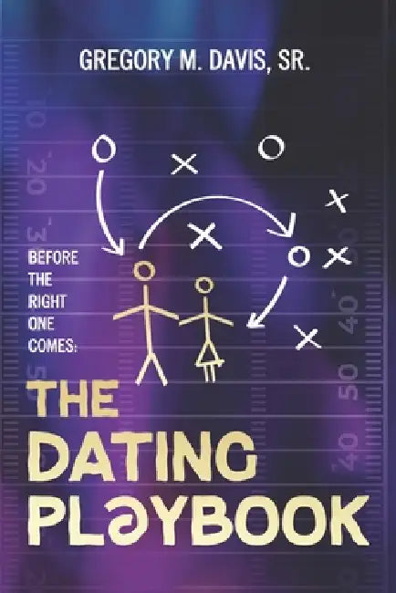 The Dating Playbook: Before the Right One Comes by Sr. Davis Gregory M.