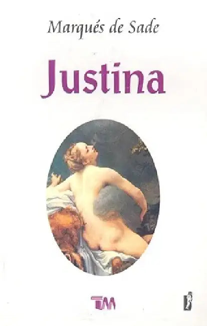Justina o Las Desventuras de la Virtud by Marques De Sade