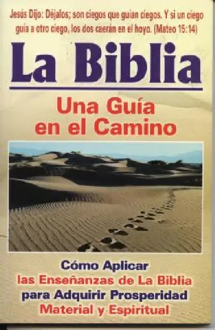 La Bibila-Una Guia En El Camino: Como Aplicar Las Ensenanazas de La Biblia Para Adquirir Properidad Material y Espiritual by Leonardo Figueroa