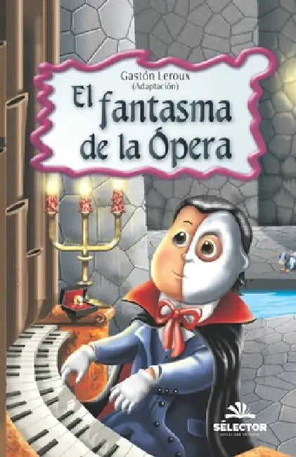 El fantasma de la ópera by Melina Sandra Bautista, Gastón LeRoux