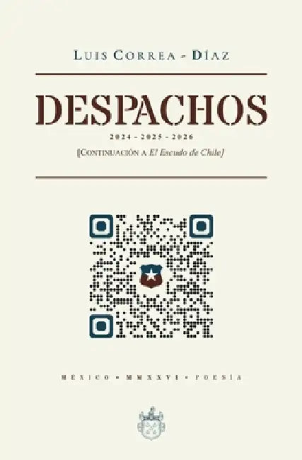 Despachos: Continuación a El Escudo de Chile by Antonio Ojeda, Oxeda Editorial, Luis Correa-Díaz