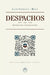 Despachos: Continuación a El Escudo de Chile by Antonio Ojeda, Oxeda Editorial, Luis Correa-Díaz