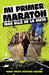 Mi Primer Maratón, más allá de la meta by Mario Fausto Martínez Sánchez