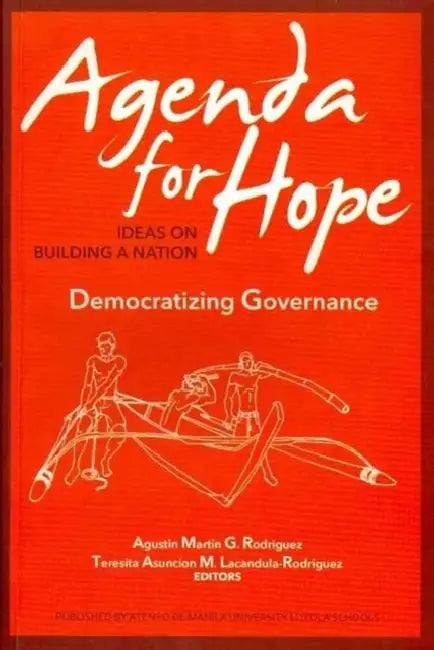 Agenda for Hope: Democratizing Governance by Teresita Asuncion M Lacandula-Rodriguez