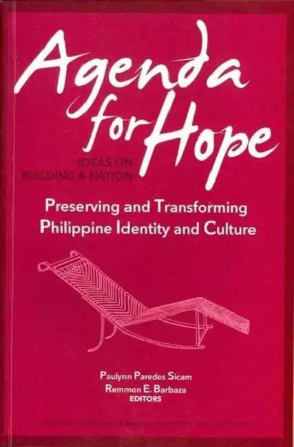 Agenda for Hope: Preserving and Transforming Philippine Identity and Culture by Remmon E. Barbaza