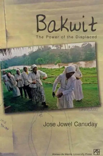 Bakwit: The Power of the Displaced by Jose Jowel Canuday