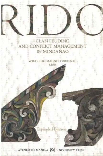 Rido Clan Feuding and Conflict Management in Mindanao Expanded Edition by Wilfredo Magno Torres