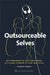 Outsourceable Selves: An Ethnography of Call Center Work in a Global Economy of Signs and Selves by Alinaya Fabros