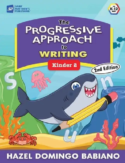The Progressive Approach to Writing: Kinder 2 by Hazel Domingo Babiano