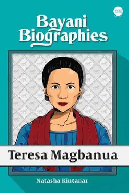 Bayani Biographies: Teresa Magbanua by Natasha Kintanar