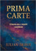 Prima Carte: O Harta Vie a Trezirii Constiente by Triboi, Iulian