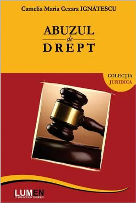 Abuzul de Drept by Ignatescu, Camelia Maria Cezara