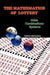 The Mathematics of Lottery: Odds, Combinations, Systems by Catalin Barboianu