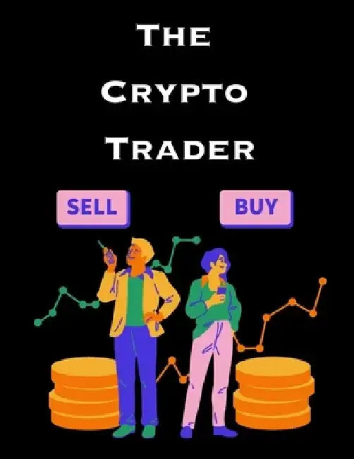 The Crypto Trader: How anyone can make money trading Bitcoin and other cryptocurrencies by Goodman