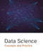 Data Science: Concepts and Practice by Crazy Science