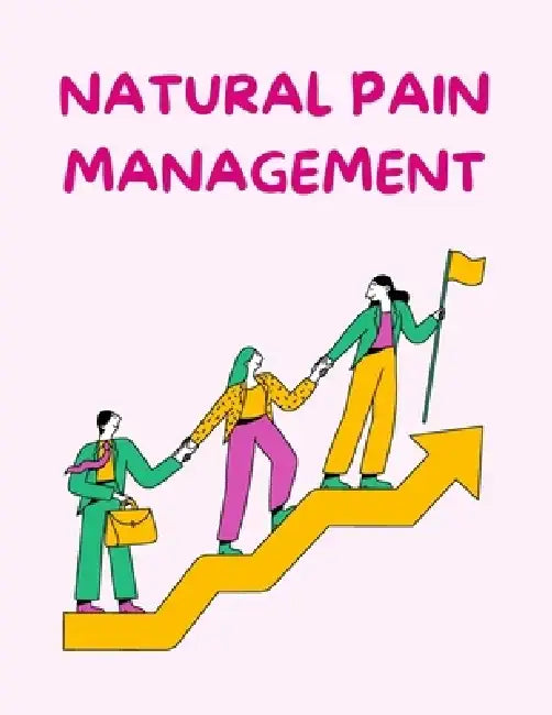 Natural Pain Management by Emily Harper