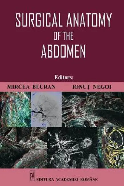 Surgical Anatomy of the Abdomen by Ionut Negoi