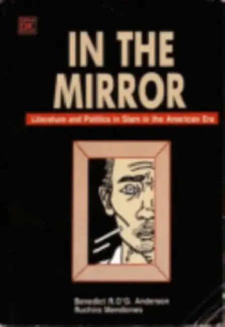In the Mirror: A Survey and Comparison by Benedict R. O'g Anderson, Ruchira C. Mendiones