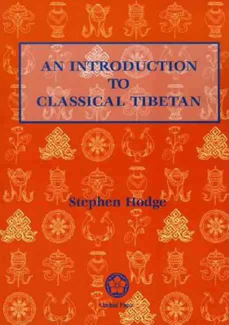 An Introduction to Classical Tibetan by Stephen Hodge