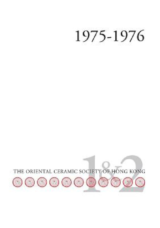 Bulletin of the Oriental Ceramic Society of Hong Kong Vol. 1 & 2 by R. Jones-Parry, D. M. Joyce, M. Smithies