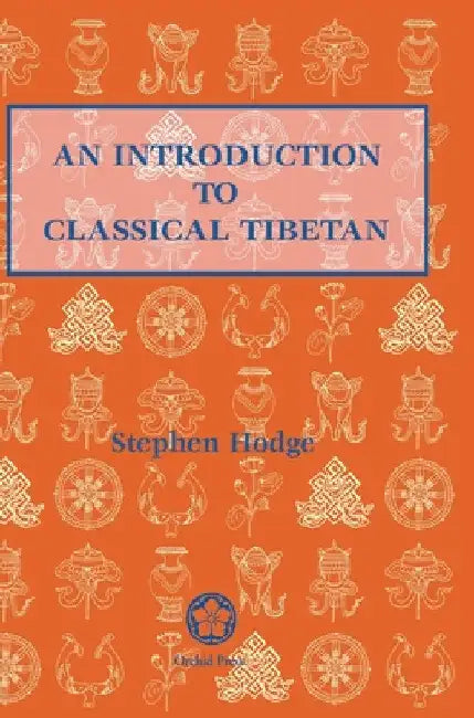 Introduction to Classical Tibetan by Stephen Hodge